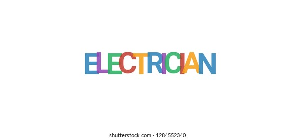 Electrician word concept. Colorful "Electrician" on white background. Use for cover, banner, blog.