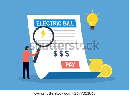 Electricity bill. Man looking at bill through magnifying glass. Electricity consumption analysis and monthly payment amount vector illustration