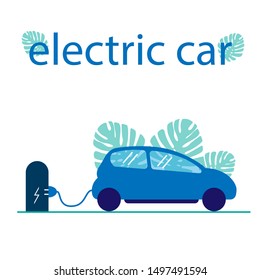 The electro car is charged at the station through a wire. Vector flat illustration with text. Eco-friendly mode of transport with plants on the background. Auto sharing. White background