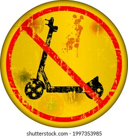 electro scooter prohibition and warning sign, grungy style, vector illustration