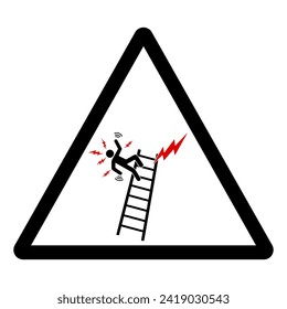 Electrocution Hazard Keep Ladder Away From Power Lines And Live Electrical Wires Symbol Sign,Vector Illustration, Isolated On White Background Label. EPS10