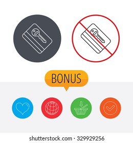 Electronic key icon. Hotel room card sign. Unlock chip symbol. Shopping cart, globe, heart and check bonus buttons. Ban or stop prohibition symbol.