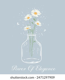 Elegance typography slogan with beautiful daisy flowers and galaxy illustration with stars and moon. Vector illustration design for fashion graphics, t shirt prints, posters.