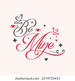 Elegant Be Mine typography illustration featuring romantic hearts and flourishes. Love Message. Perfect for Valentine's Day cards, wedding invitations, or love-themed designs.