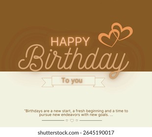 Elegant birthday greeting card with a brown and beige color theme, featuring stylish typography, two heart illustrations, and a motivational birthday quote below.