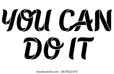 Elegant black cursive text you can do it motivational Vector