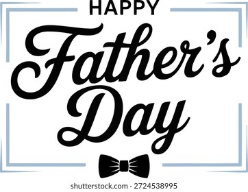 Elegant black script typography for 'Happy Father's Day' with a classic bow tie and a subtle blue frame on a clean white background.