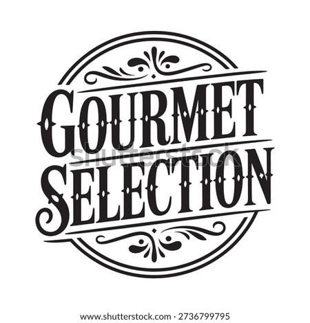 Elegant black and white emblem displaying the words gourmet selection