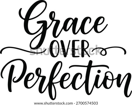 An elegant black and white vector illustration of the motivational phrase Grace Over Perfection, written in a modern, cursive, calligraphic font.