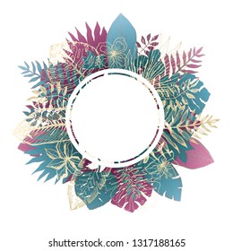 Elegant blue, pink and golden colors round frame of hand drawn tropical leaves and flowers. Trendy rounded exotic greenery border for summer greeting cards, banner design, wedding decoration