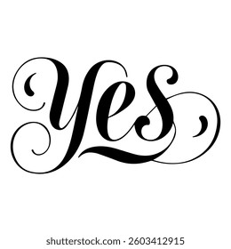 Elegant Calligraphy Yes Lettering with Flourishes artistic swirls and curves