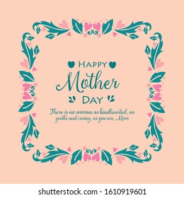 Elegant card design, with beautiful leaf and floral frame, for happy mother day celebration. Vector