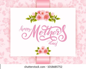 Elegant card with Happy Mothers Day lettering and floral elements. Elegant modern handwritten calligraphy. With flowers amd floral ornaments. For cards, invitations, prints etc.