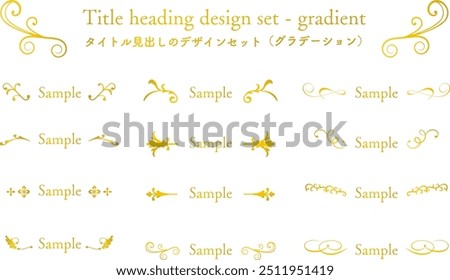Elegant and classic frame, title and headline design set (gradient gold color).The Japanese text means "heading design set(gradient gold color）".