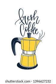 Elegant composition with text handwritten with cursive font or script, and moka pot isolated on white background. Kitchen utensil for coffee brewing or preparing. Flat realistic vector illustration.