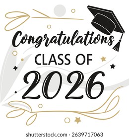 Elegant congratulations class of 2026 graduation design with cap and decorative elements for celebration and announcement