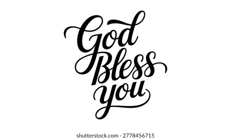 Elegant cursive God Bless You text in decorative black script with artistic flourishes, uplifting minimalist design for greeting card, poster, spiritual artwork, and goodwill message