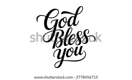 Elegant cursive God Bless You text in decorative black script with artistic flourishes, uplifting minimalist design for greeting card, poster, spiritual artwork, and goodwill message