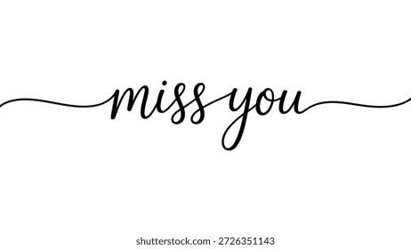 Elegant cursive text “Miss You” with heart‑shaped dot above the i and decorative horizontal lines, sentimental affectionate design expressing longing, love, and emotional connection