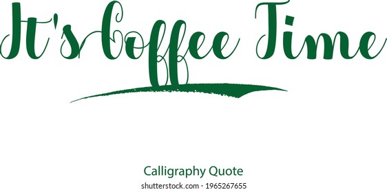 in Elegant Cursive Text Lettering Sign It's Coffee Time 