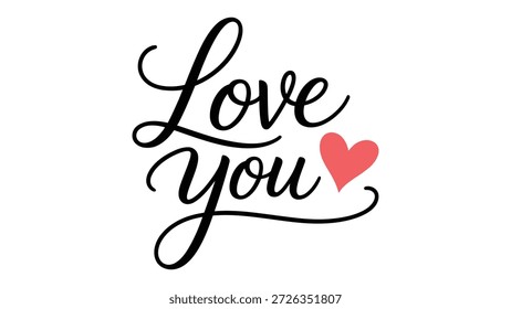Elegant cursive text “Love You” with red heart symbol beside the word, romantic affectionate design expressing devotion, care, endearment, and heartfelt emotional connection artwork