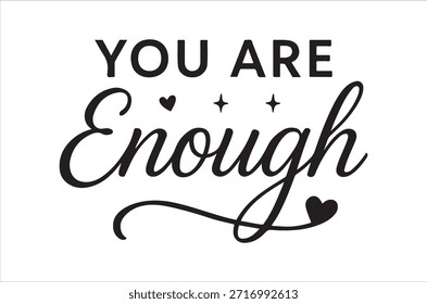 Elegante texto cursivo afirmando 'Você é suficiente' com decorações cardíacas, uma mensagem de amor próprio.