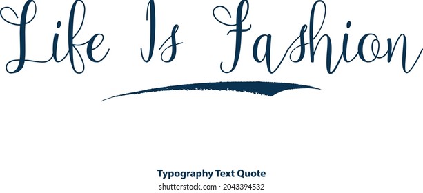 Elegante Tipografía Cursiva Texto Cita La Vida Es Moda