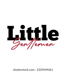 Elegant Cursive Typography Text Quote Little Gentlemen