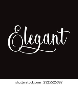 Elegant - custom calligraphy text on black background.