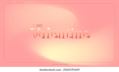 Elegant Valentine’s Day card design with soft pink and peach gradient background. Romantic typography and glowing abstract texture.
