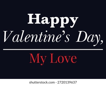 Elegante diseño de tipografía de San Valentín con la frase "Feliz día de San Valentín, mi amor" con un diseño minimalista limpio y un color de acento romántico. Obra de arte de Vector de alta calidad ideal para camisetas, tarjetas de felicitación, carteles, productos de Impresión a la carta, regalos románticos y diseños temáticos de San Valentín.
