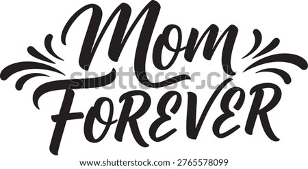 Elegant Mother’s Day typography. Sentiment graphic for greeting cards and merchandise.