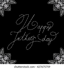 Elegant design of card with original hand lettering fonts from diamonds-Happy fathers day - the beautiful design of cards for Fathers Day and birdhday