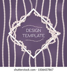 Elegant design template. White frame with pearl strings on dark purple background. Vector template for banner, flyer or wedding invitation. Concept for grand opening or great offer.