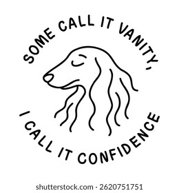 Elegant dog with flowing fur and a confident expression. Hand-drawn doodle-style illustration, black and white outline with text. Perfect for branding, social media posts and pet-related designs.