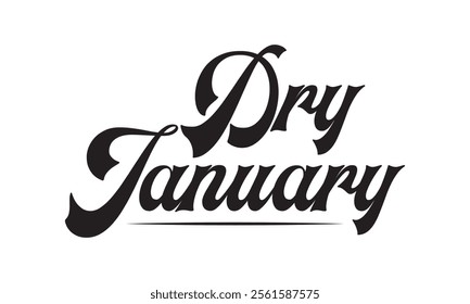 Elegant Dry January Freehand monoline typography.  Celebrated during January to abstain from alcohol. EPS 10 AI
