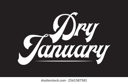 Elegant Dry January Freehand monoline typography.  Celebrated during January to abstain from alcohol. EPS 10 AI
