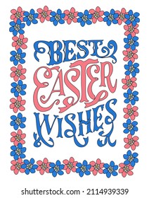 Elegant Easter card in the art Deco style hand drawn. Lettering Best Easter Wishes. Frame made of stylized flowers.