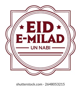 Elegant Eid e-Milad un Nabi badge design with floral circular frame and Islamic typography in maroon on white background.