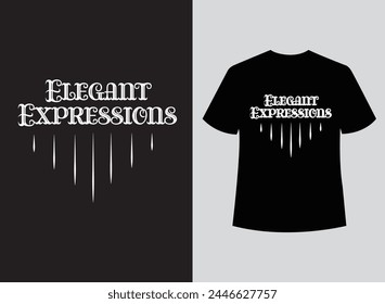 Elegant expression typography t-shirt design 