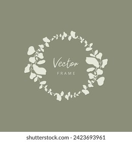 Elegant floral frame with hand drawn silhouettes of branches and leaves. Vector flower wreath for labels, corporate identity, wedding invitation, save the date, logo