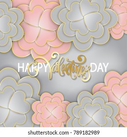 Elegant floral Greeting card. Happy Valentine's Day lettering. Paper art flower, heart shape paper cut flower petals, 3d design. Jewellery flowers with golden elements. Pastel colors