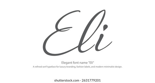 Elegant font name "Eli" A refined serif typeface for luxury branding, fashion labels, and modern minimalist design.