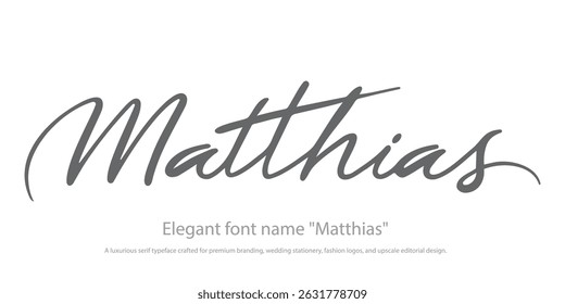 Nome de fonte elegante "Matthias" Uma fonte tipográfica serif luxuosa trabalhada para marca premium, papelaria de casamento, logotipos de moda e design editorial de luxo.
