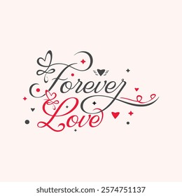 Elegant Forever Love typography with romantic swirls, ideal for Valentine's Day cards, wedding invitations, and romantic branding. A timeless design expressing love and devotion for special occasions.