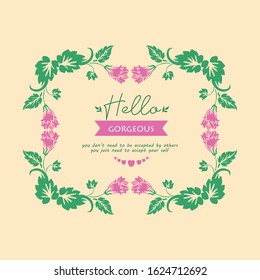Elegant frame of leaf and pink flower, for hello gorgeous greeting card wallpaper design. Vector