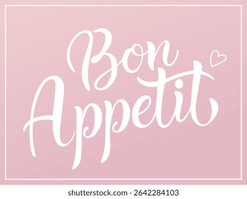 Elegant gentle inscription Bon appetit on a pink background. Vector graphics. Template for cafe, restaurant. EPS 10