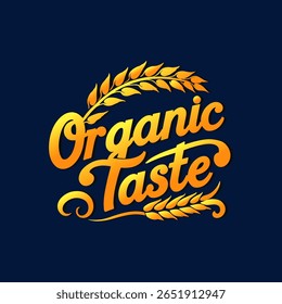 Elegant golden script lettering spells out "Organic Taste" framed by stylized wheat stalks, evoking natural goodness and premium quality on a deep navy background.