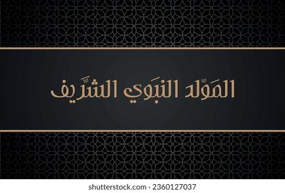 Elegant greeting card design in arabic calligraphy for Al Mawlid Al Nabawi Al Sharif , translation : "prophet Muhammad birthday"