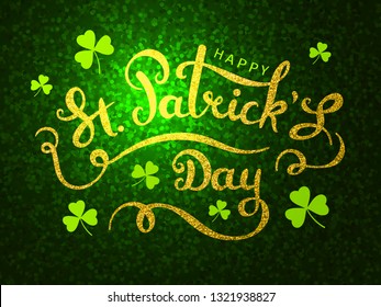 Elegant greeting card design with creative shiny text from golden particles. Happy St. Patricks Day on green background from particles